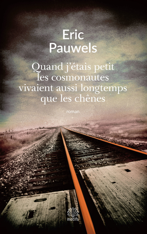 Couverture ebook de Quand j'étais petit les cosmonautes vivaient aussi longtemps que les chênes, de Eric Pauwels