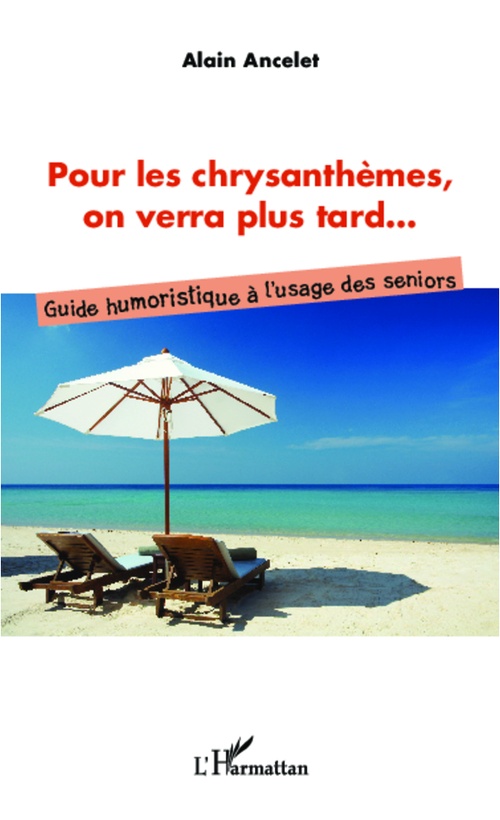ebook cover of Pour les chrysanthèmes, on verra plus tard..., by Alain Ancelet