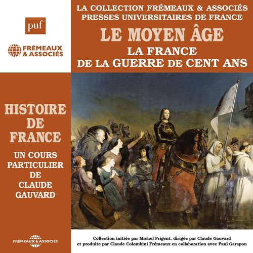 audiobook cover of Histoire de France (Volume 3) - Le Moyen Âge. La France de la Guerre de Cent ans, by Claude Gauvard