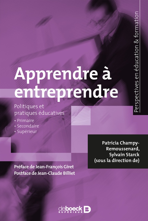Couverture ebook de Apprendre à entreprendre - De l'enseignement primaire à l'enseignement supérieur, de Patricia Champy-Remoussenard, Sylvain Starck