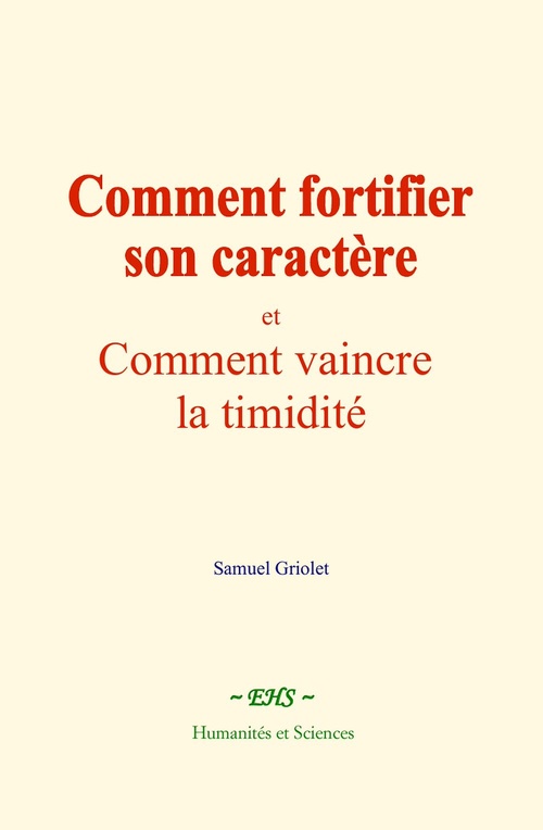 Couverture ebook de Comment fortifier son caractère, de Samuel Griolet