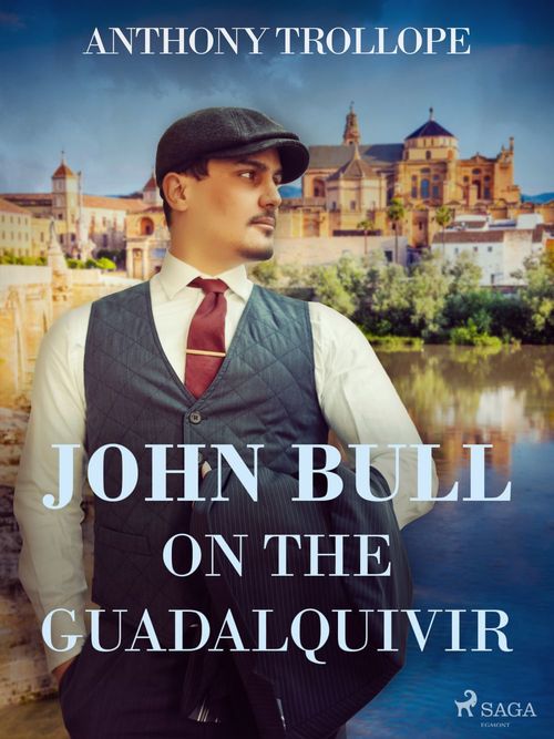 ebook cover of John Bull on the Guadalquivir, by Anthony Trollope