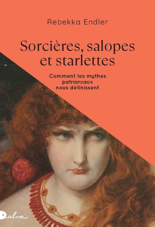 ebook cover of Sorcières, salopes et starlettes - Comment les mythes patriarcaux nous définissent, by Rebekka Endler