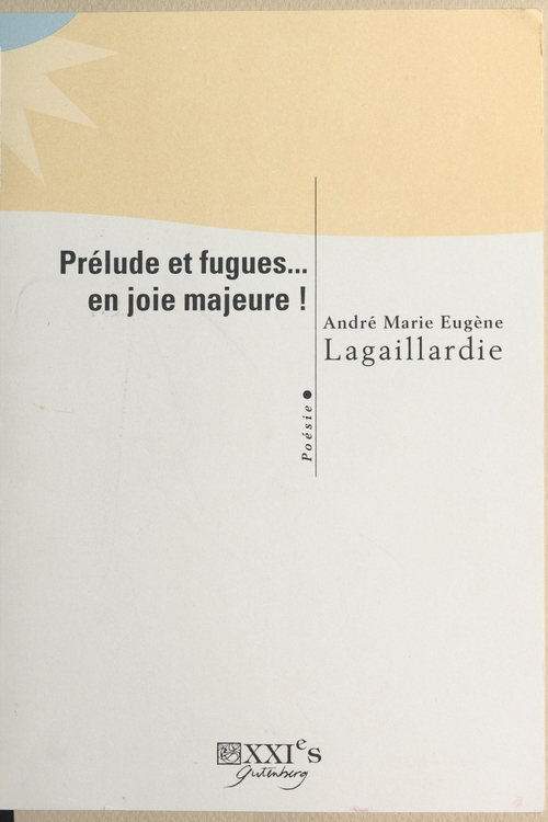 Couverture ebook de Prélude et fugues... en joie majeure, de Andre Lagaillardie