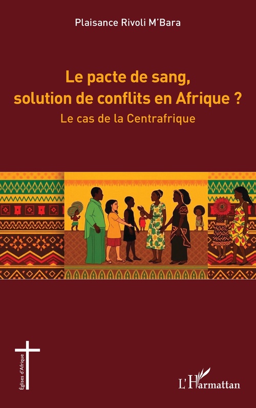 Couverture ebook de Le pacte de sang, solution de conflits en Afrique ?, de Plaisance Rivoli M'bara