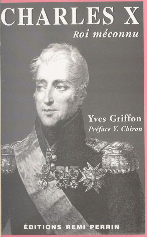 Couverture ebook de Charles X, roi méconnu, de Yves Griffon