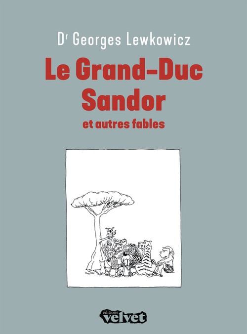 Couverture ebook de Le Grand-Duc Sandor et autres fables, de Ray Clid, Georges Lewkowicz