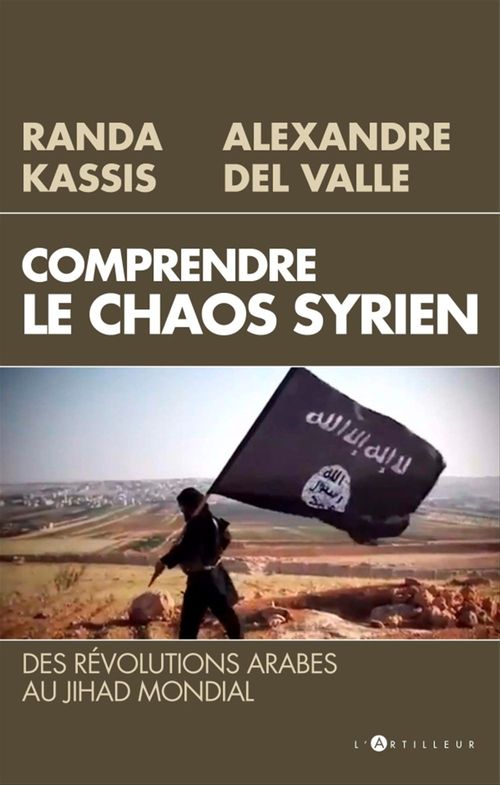 ebook cover of Comprendre le Chaos syrien, by Alexandre Del Valle, Randa Kassis