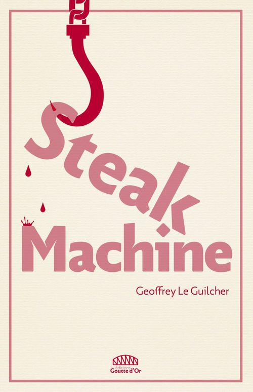 ebook cover of Steak Machine, by Geoffrey Le Guilcher