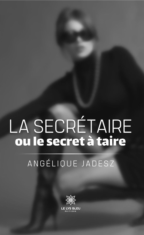 Couverture ebook de La secrétaire ou le secret à taire, de Angélique Jadesz