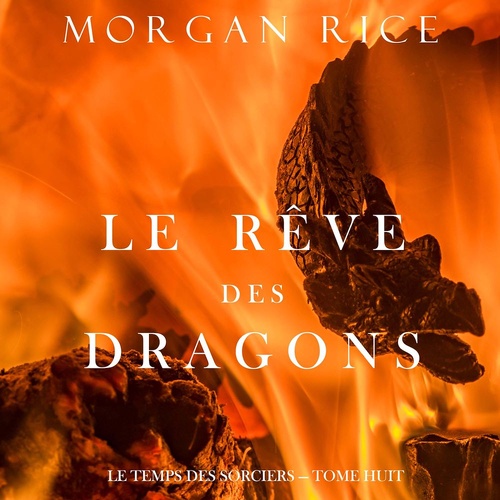 Couverture audiobook de Le Rêve des Dragons (Le Temps des Sorciers - Tome Huit), de Morgan Rice