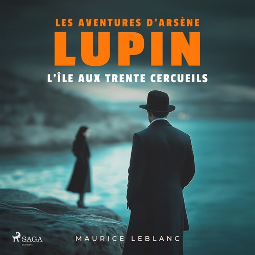 audiobook cover of L'Île aux trente cercueils - Les aventures d'Arsène Lupin, by Maurice Leblanc