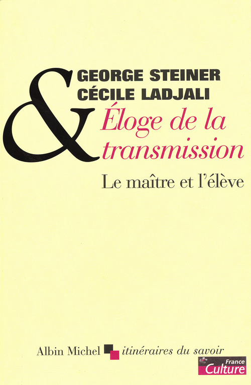 Couverture ebook de Éloge de la transmission, de Cécile Ladjali, George Steiner