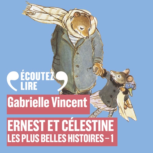 Couverture audiobook de Ernest et Célestine - Les plus belles histoires (Tome 1), de Gabrielle Vincent