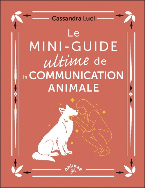 ebook cover of Le Mini-guide ultime de la communication animale, by Cassandra Luci