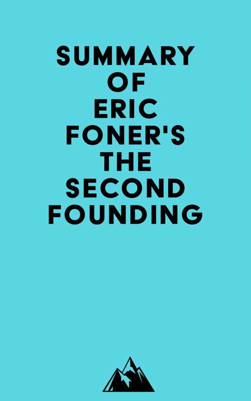 Couverture ebook de Summary of Eric Foner's The Second Founding, de Everest Media