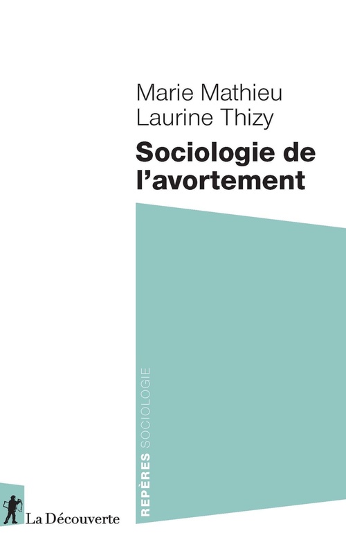 Couverture ebook de Sociologie de l'avortement, de Marie Mathieu, Laurine Thizy
