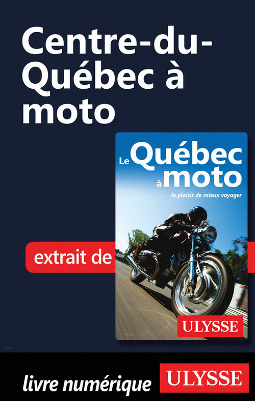 ebook cover of Centre-du-Québec à moto, by Helene Boyer, Odile Mongeau