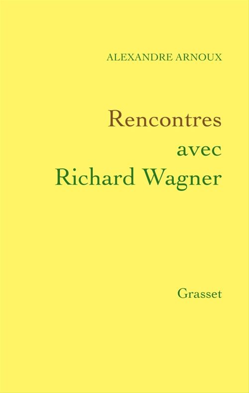 ebook cover of Rencontres avec Richard Wagner, by Alexandre Arnoux