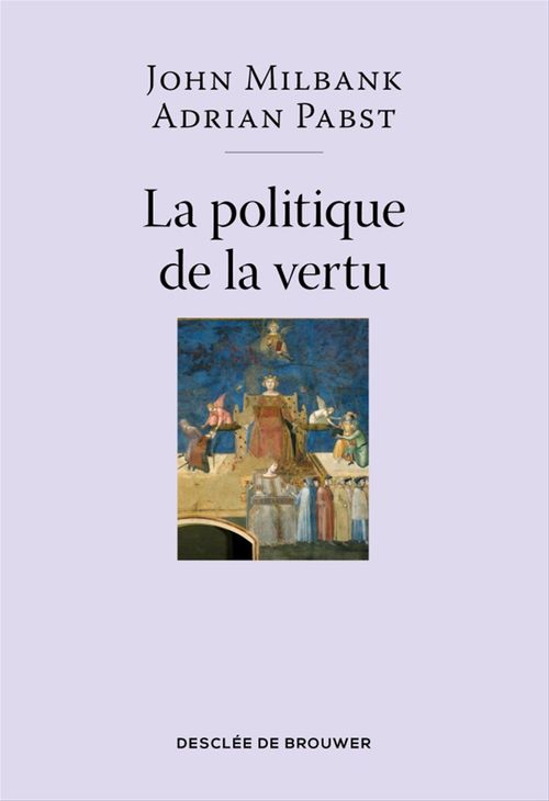 Couverture ebook de La politique de la vertu, de John Milbank, Adrian Pabst