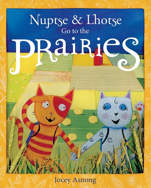 ebook cover of Nuptse and Lhotse Go to the Prairies, by Jocey Asnong