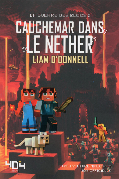 Couverture ebook de Cauchemar dans le Nether - Minecraft (La guerre des blocs) - Cauchemar dans le Nether - Tome 2, de Liam O'Donnell