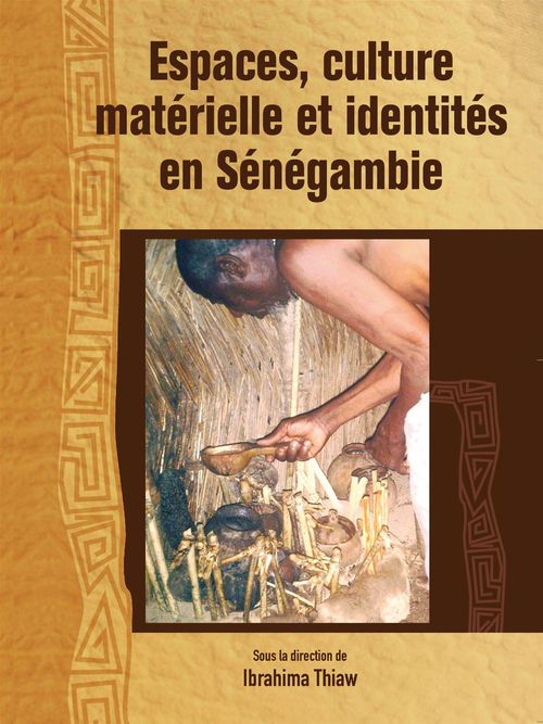 ebook cover of Espaces, culture matérielle et identités en Sénégambie, by Ibrahima Thiaw