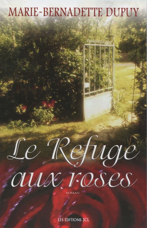 ebook cover of Le Refuge aux roses, by Dupuy Marie-Bernadet