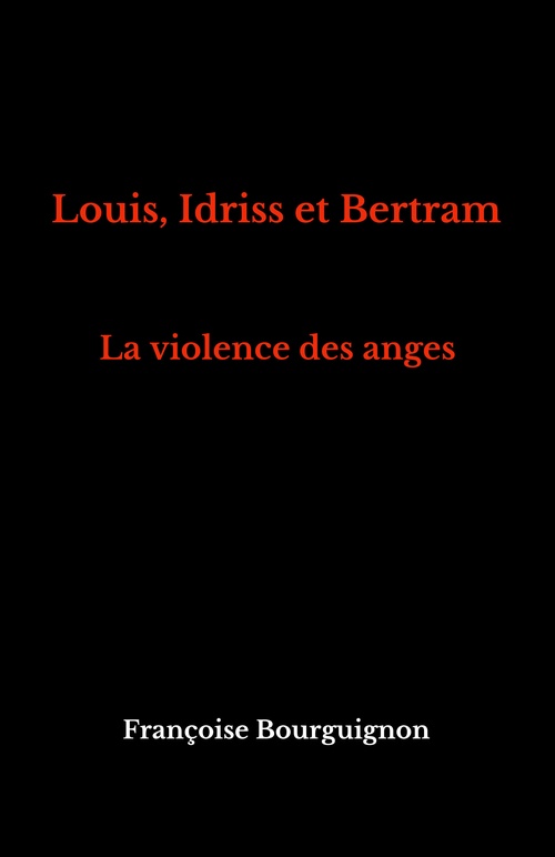 ebook cover of Louis, Idriss et Bertram, by Francoise Bourguignon