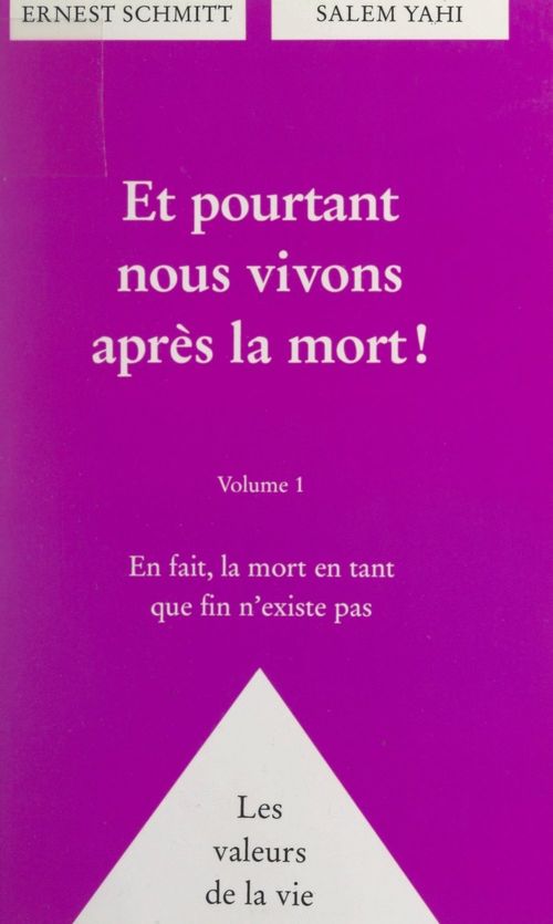 ebook cover of Et pourtant nous vivons après la mort ! (1). En fait, la mort en tant que fin n'existe pas, by Ernest Schmitt, Salem Yahi