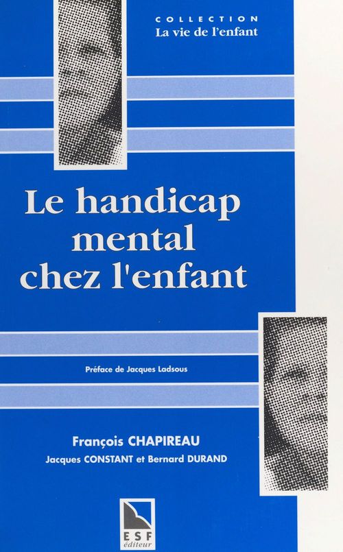 ebook cover of Le handicap mental chez l'enfant : une synthèse neuve pour comprendre, agir, décider, by Durand/Chapireau
