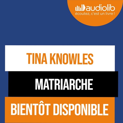 Couverture audiobook de Matriarche : Les mémoires inspirantes qui réaffirment la force des femmes, de Tina Knowles