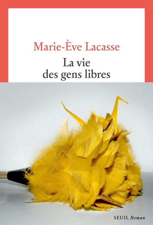 ebook cover of La Vie des gens libres, by Marie-Eve Lacasse