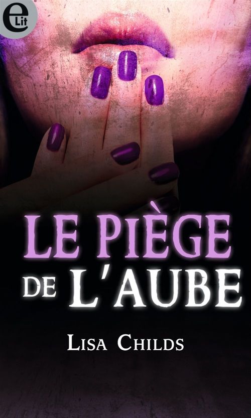 Couverture ebook de Le piège de l'aube, de Lisa Childs