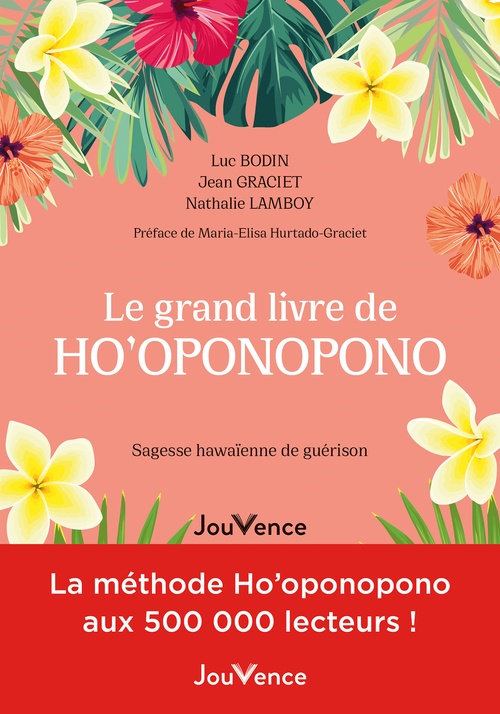 Couverture ebook de Le grand livre de Ho'oponopono, de Luc Bodin, Nathalie Lamboy, Jean Graciet