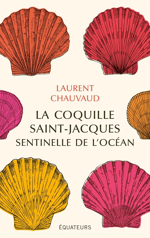 ebook cover of La coquille Saint-Jacques : Sentinelle de l´océan, by Laurent Chauvaud