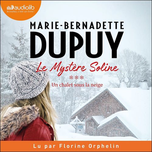 Couverture audiobook de Un chalet sous la neige - Le Mystère Soline, tome 3, de Marie-Bernadette DUPUY