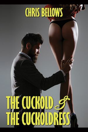Couverture ebook de The Cuckold & The Cuckoldress, de Chris Bellows