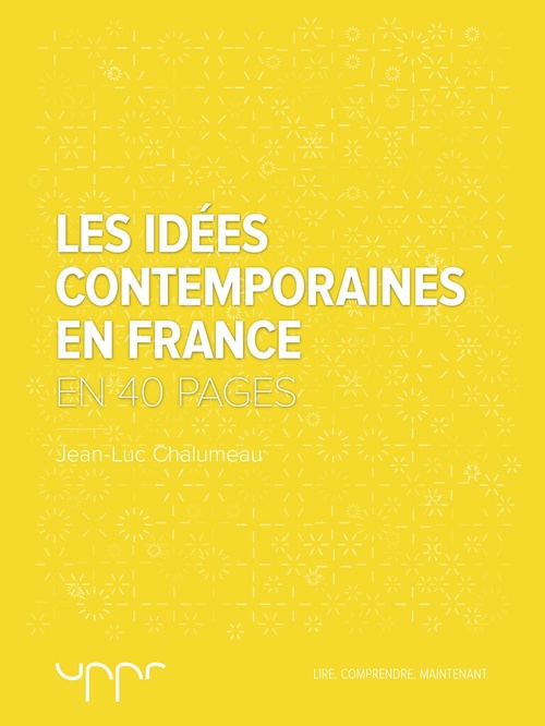 ebook cover of Les idées contemporaines en France - En 40 pages, by Jean-Luc Chalumeau