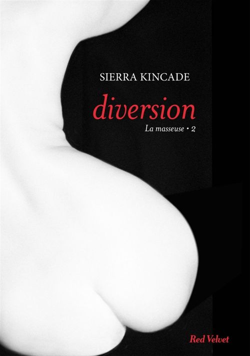 Couverture ebook de Diversion vol.2 de la trilogie "La masseuse", de Sierra Kincade