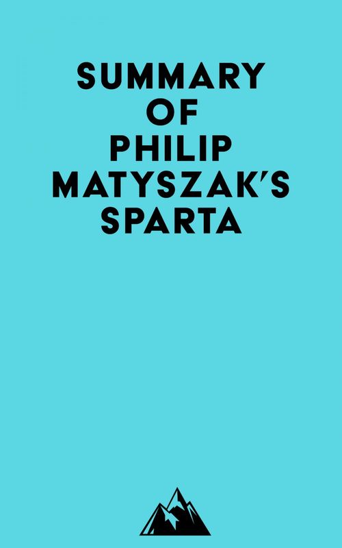 Couverture ebook de Summary of Philip Matyszak's Sparta, de Everest Media