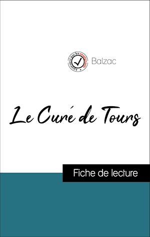 Couverture ebook de Analyse de l'oeuvre : Le Curé de Tours (résumé et fiche de lecture plébiscités par les enseignants sur fichedelecture.fr), de Honore De Balzac