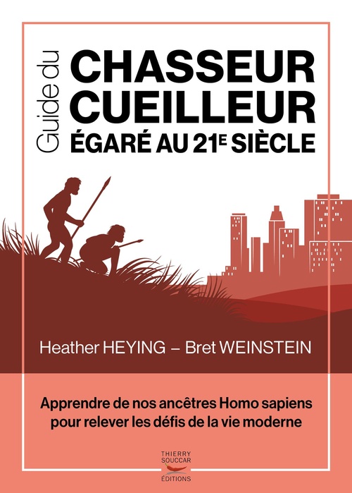 Couverture ebook de Guide du chasseur-cueilleur égaré au 21e siècle, de Heather Heying, Bret Weinstein