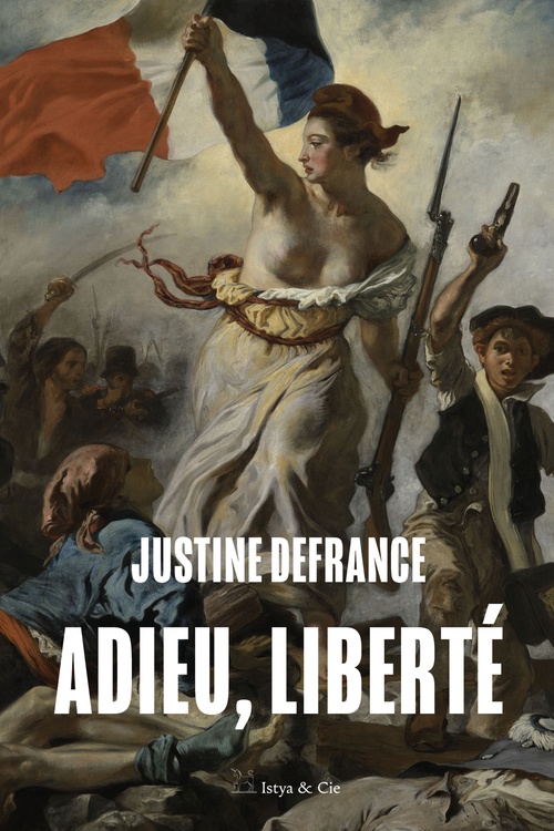 ebook cover of Adieu, liberté, by Justine Defrance