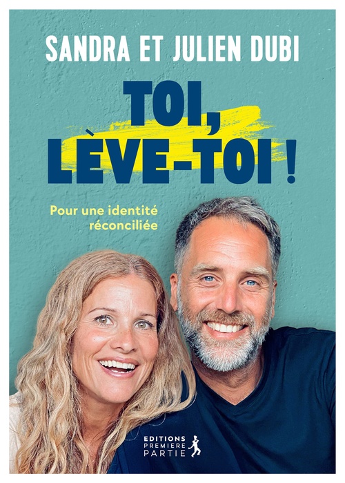 ebook cover of Toi, lève-toi ! - Pour une identité réconciliée, by Sandra Dubi, Julien Dubi