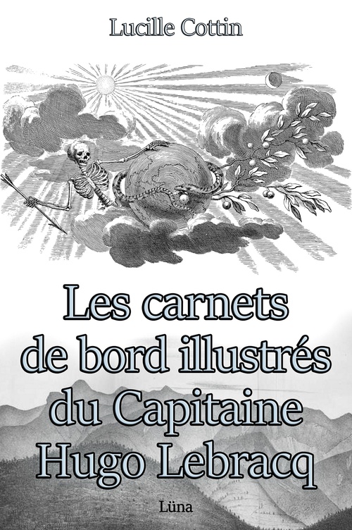 Couverture ebook de Les carnets de bord illustrés du Capitaine Hugo Lebracq, de Lucille Cottin
