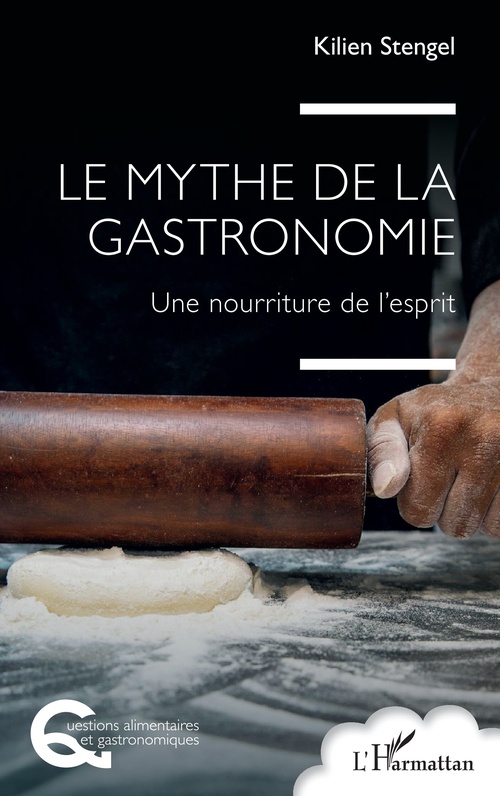 ebook cover of Le mythe de la gastronomie, by Kilien Stengel