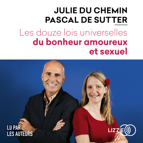 Couverture audiobook de Les douze lois universelles du bonheur amoureux et sexuel, de Julie Du Chemin, Pascal De Sutter