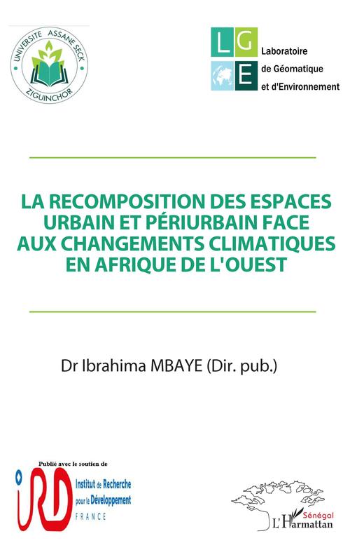 Couverture ebook de La recomposition des espaces urbain et périurbain face aux changements climatiques en Afrique de l'Ouest, de Ibrahima Mbaye