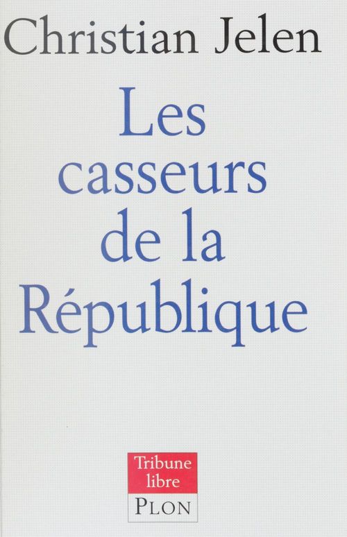 Couverture ebook de La République à la casse, de Christian Jelen